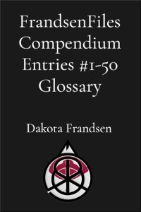 Cover FrandsenFiles Compendium Entries #1-50 Glossary