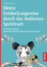 Cover Meine Entdeckungsreise durch das Autismus-Spektrum