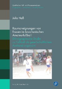 Cover Raumaneignungen von Frauen im brasilianischen Amateurfußball