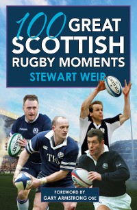 Cover 100 Great Scottish Rugby Moments