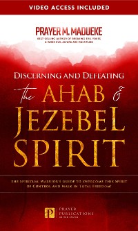 Cover Discerning and Defeating the Ahab & Jezebel Spirit