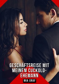 Cover Geschäftsreise mit meinem Cuckold-Ehemann