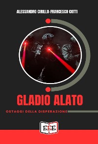 Cover Gladio alato. Ostaggi della disperazione