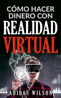 Cover Cómo hacer dinero con realidad virtual