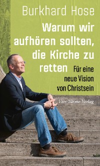 Cover Warum wir aufhören sollten, die Kirche zu retten