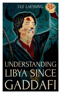 Cover Understanding Libya Since Gaddafi
