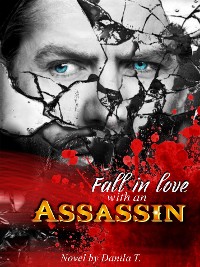 Cover FALL IN LOVE WITH AN ASSASSIN