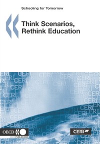 Cover Schooling for Tomorrow Think Scenarios, Rethink Education