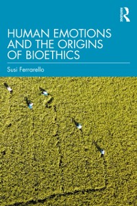 Cover Human Emotions and the Origins of Bioethics
