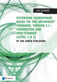 Cover Extension courseware based on the ArchiMate Standard, Version 3.1 Standard by Van Haren Publishing