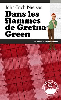 Cover Dans les flammes de Gretna Green