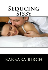 Cover Seducing Sissy: Taboo Erotica