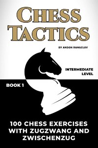 Cover 100 Chess Exercises with Zugzwang and Zwischenzug