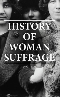 Cover History of Woman Suffrage (Vol. 1-6)