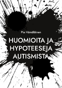 Cover Huomioita ja hypoteeseja autismista