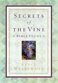 Cover Secrets of the Vine Bible Study