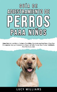 Cover Guía de Adiestramiento de Perros Para Niños