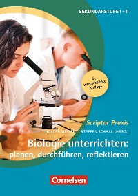 Cover Scriptor Praxis: Biologie unterrichten: planen, durchführen, reflektieren (6. überarbeitete Auflage)