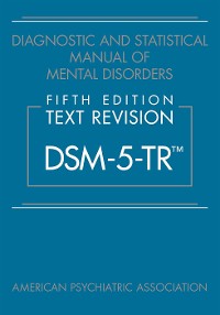 Cover Diagnostic and Statistical Manual of Mental Disorders, Fifth Edition, Text Revision (DSM-5-TR™)