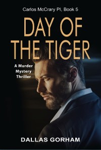 Cover Day of the Tiger (Carlos McCrary PI, Book 5)