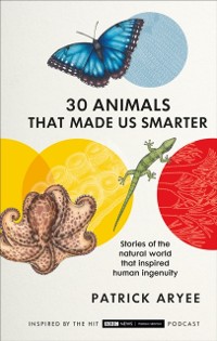 Cover 30 Animals That Made Us Smarter