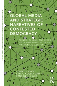 Cover Global Media and Strategic Narratives of Contested Democracy