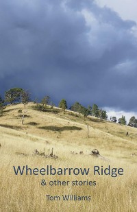 Cover Wheelbarrow Ridge & other stories