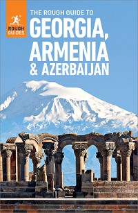 Cover The Rough Guide to Georgia, Armenia & Azerbaijan: Travel Guide eBook