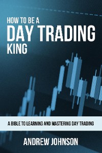 Cover How To Be A Day Trading King