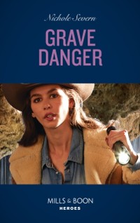 Cover Grave Danger (Mills & Boon Heroes) (Defenders of Battle Mountain, Book 1)