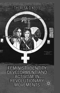 Cover Feminist Identity Development and Activism in Revolutionary Movements