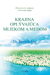 Cover KRAJINA OPLÝVAJÚCA MLIEKOM A MEDOM