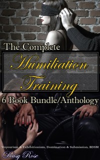 Cover Complete Humiliation Training 6 Book Bundle/Anthology