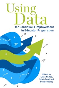 Cover Using Data for Continuous Improvement in Educator Preparation