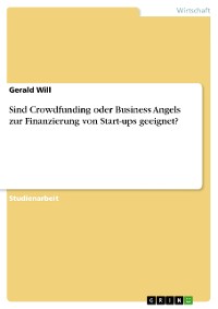 Cover Sind Crowdfunding oder Business Angels zur Finanzierung von Start-ups geeignet?