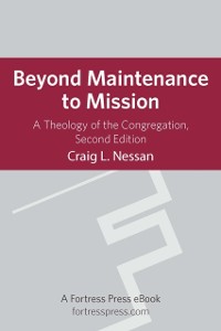 Cover Beyond Maintenance to Mission: A Theology Of The Congregation