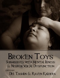 Cover Broken Toys: Submissives With Mental Illness and Neurological Dysfunction
