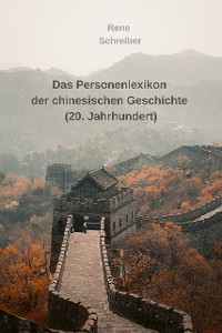 Cover Das Personenlexikon der chinesischen Geschichte (20. Jahrhundert)
