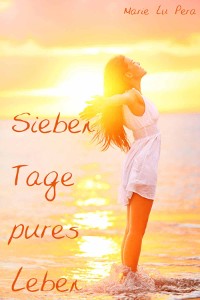 Cover Sieben Tage pures Leben