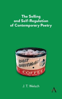 Cover The Selling and Self-Regulation of Contemporary Poetry