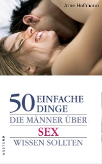 Cover 50 einfache Dinge die Männer über Sex wissen sollten