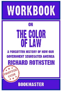 Cover Workbook on The Color of Law: A Forgotten History of How Our Government Segregated America by Richard Rothstein | Discussions Made Easy