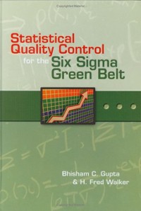 Cover Statistical Quality Control for the Six Sigma Green Belt