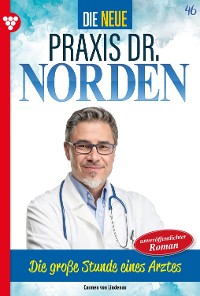 Cover Die neue Praxis Dr. Norden 46 – Arztserie