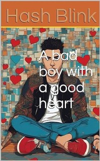 Cover A bad boy with a good heart