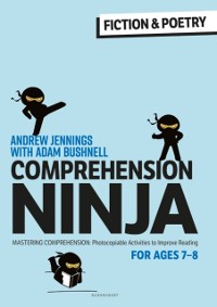 Cover Comprehension Ninja for Ages 7-8: Fiction & Poetry