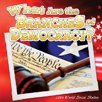 Cover What Are The Branches of Democracy?