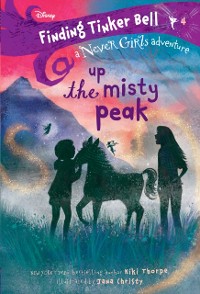 Cover Finding Tinker Bell #4: Up the Misty Peak (Disney: The Never Girls)