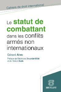 Cover Le statut de combattant dans les conflits armés non internationaux