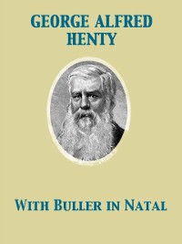 Cover With Buller in Natal, Or, a Born Leader